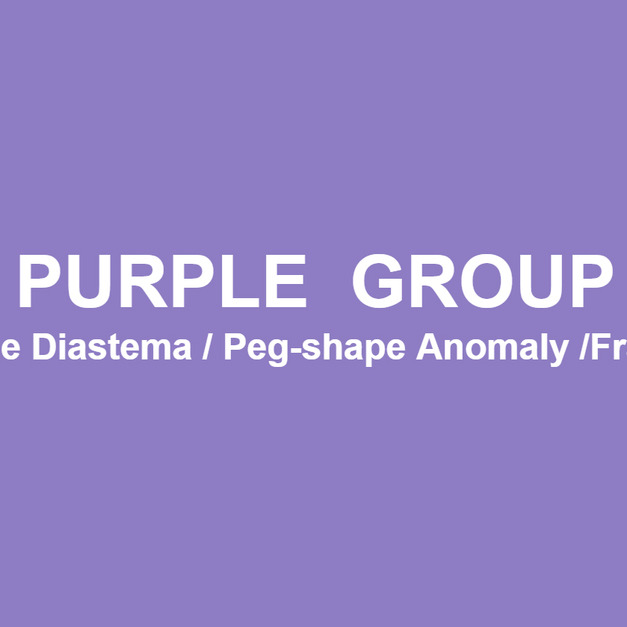 PURPLE GROUP *Midline Diastema/Peg-shape Anomaly/Fracture*
