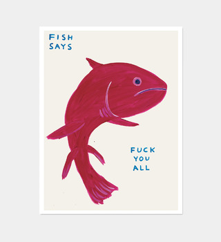 David Shrigley|fish says fuck you all (魚說操你們所有人)