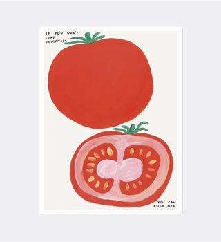 David Shrigley|If You Don't Like Tomatoes