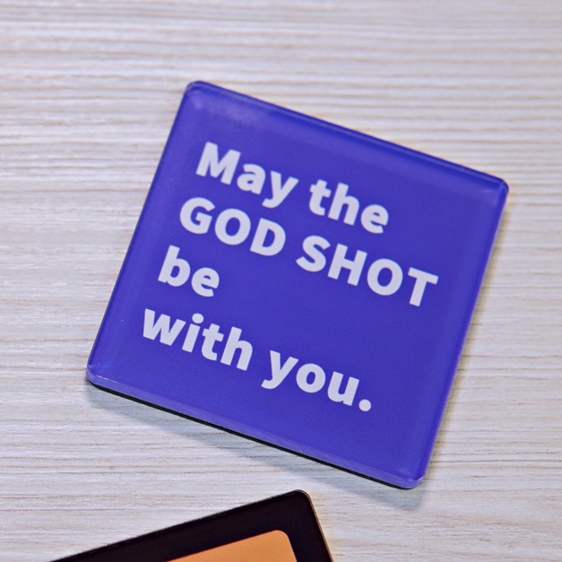 May the GOD SHOT be with you