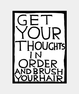 David Shrigley｜get your thoughts in order (釐清思緒)