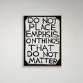David Shrigley｜do not place emphasis on things that do not matter (不要強調那些不重要的事情)_1