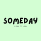 Someday selection